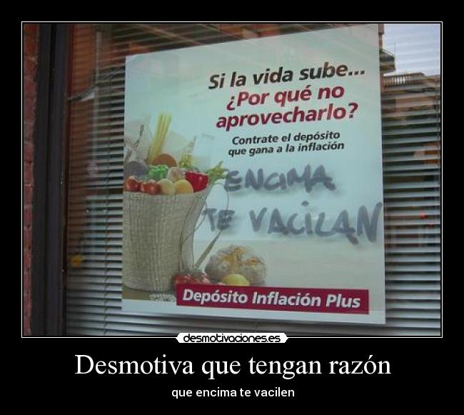Desmotiva que tengan razón - que encima te vacilen
