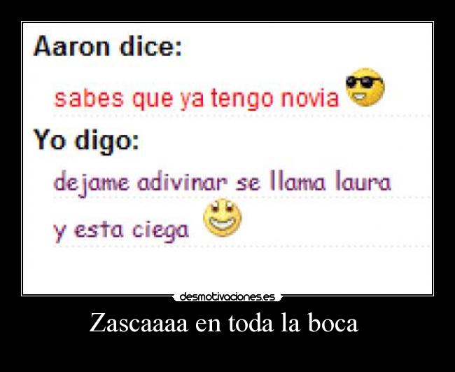 Zascaaaa en toda la boca  - 