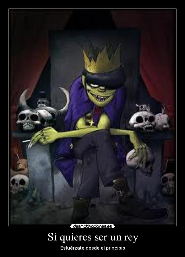 Si quieres ser un rey -