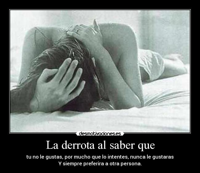 La derrota al saber que - 