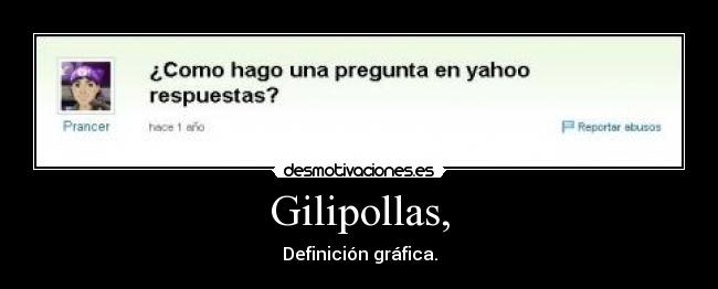 Gilipollas, -