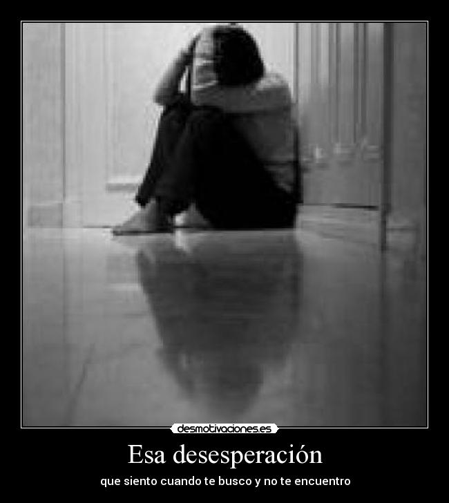 Esa desesperación - 