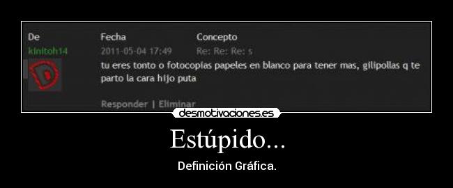 Estúpido... -