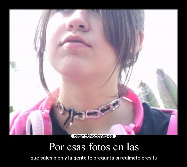 Por esas fotos en las -