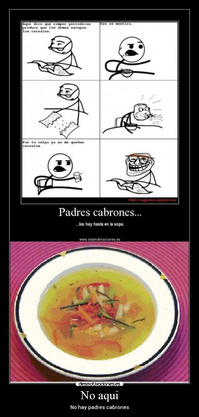 No aqui - No hay padres cabrones
