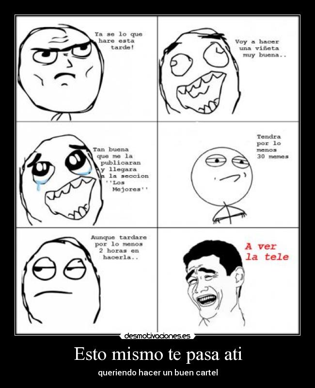 Esto mismo te pasa ati - queriendo hacer un buen cartel