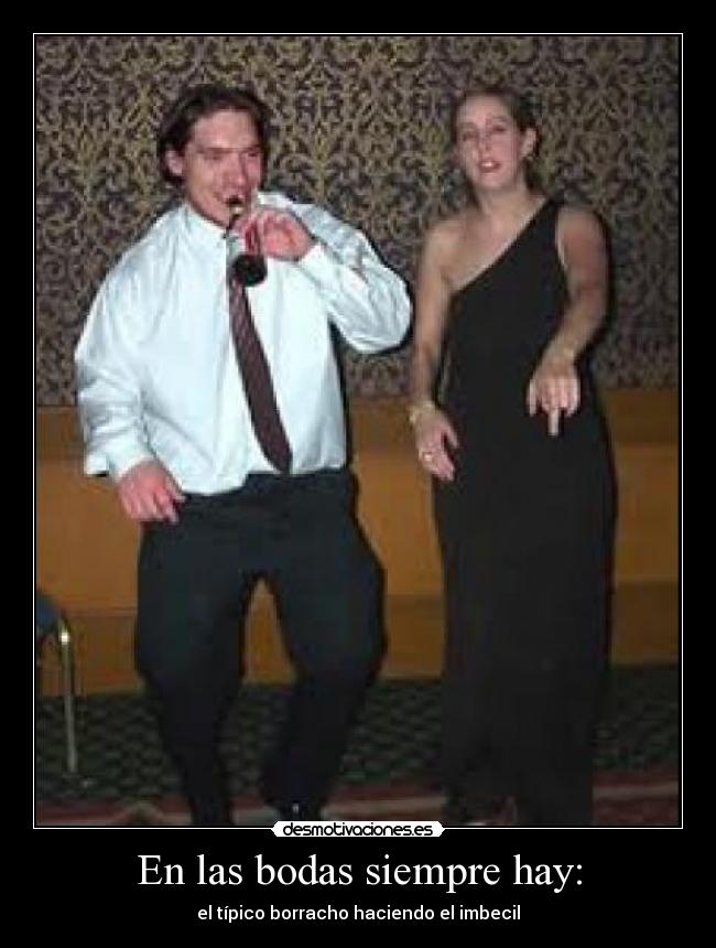 En las bodas siempre hay: - 