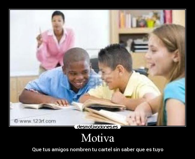Motiva - Que tus amigos nombren tu cartel sin saber que es tuyo