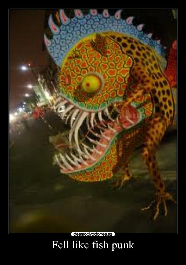 Fell like fish punk -