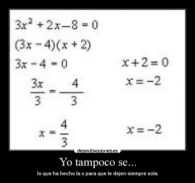 Yo tampoco se... -