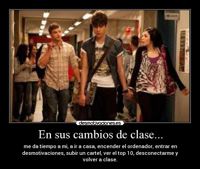 En sus cambios de clase... - 