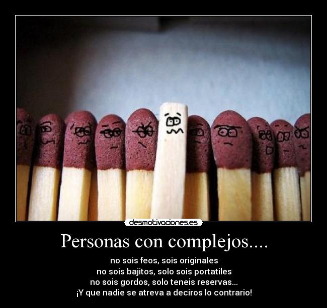 Personas con complejos.... - 