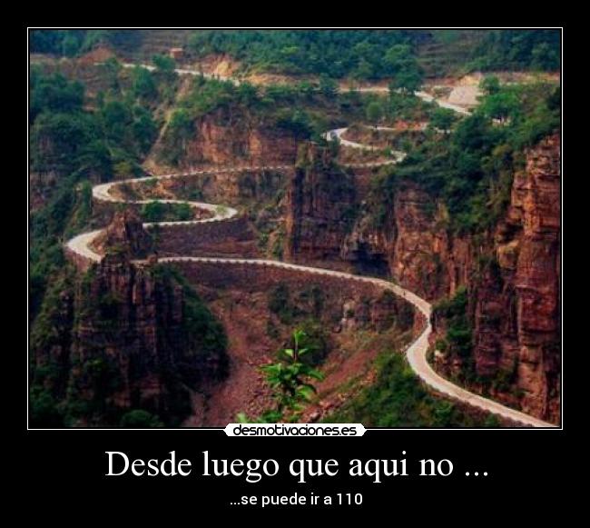 Desde luego que aqui no ... -