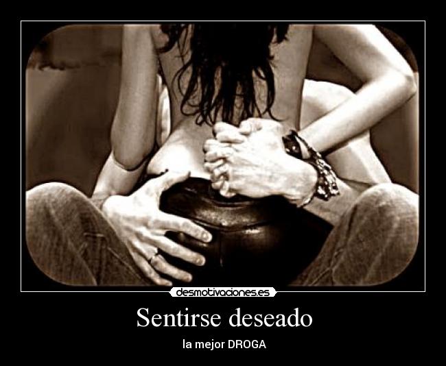 Sentirse deseado - 