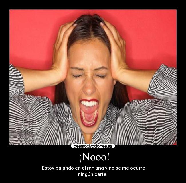 ¡Nooo! -