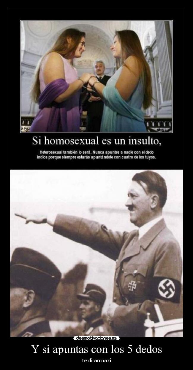 Y si apuntas con los 5 dedos - te dirán nazi