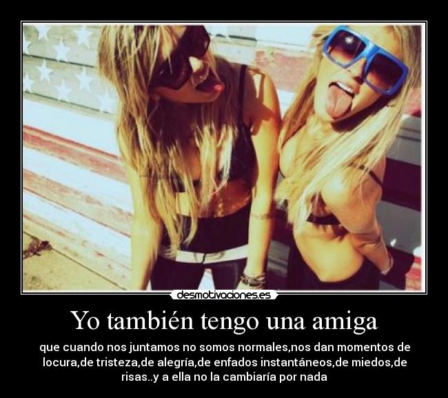 Yo también tengo una amiga -