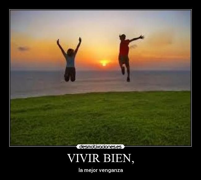 VIVIR BIEN, - 