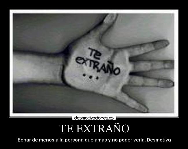 TE EXTRAÑO - Echar de menos a la persona que amas y no poder verla. Desmotiva