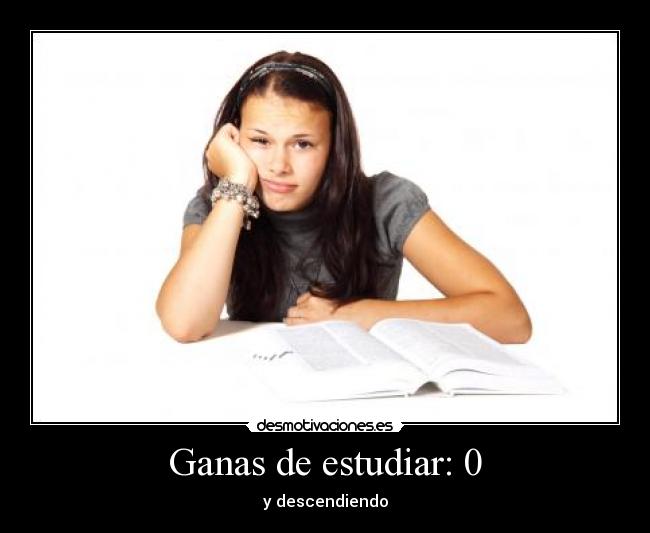 Ganas de estudiar: 0 - 