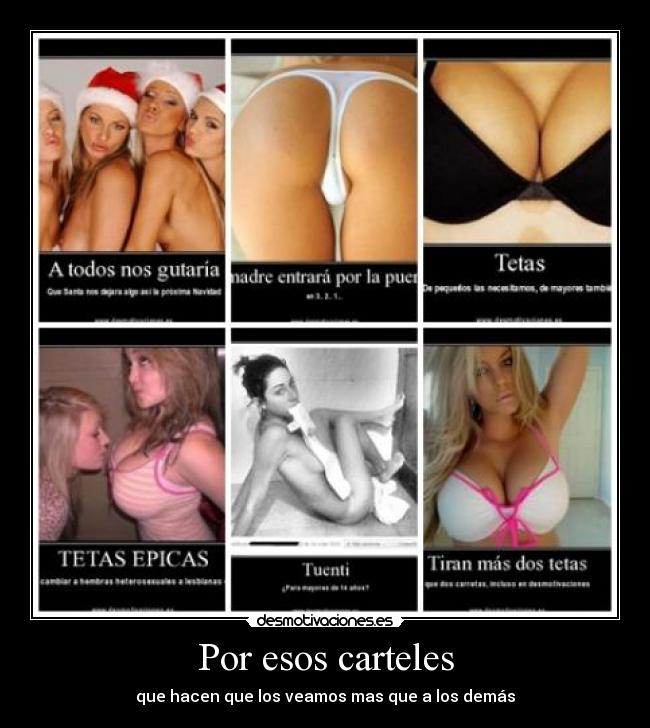 Por esos carteles - que hacen que los veamos mas que a los demás