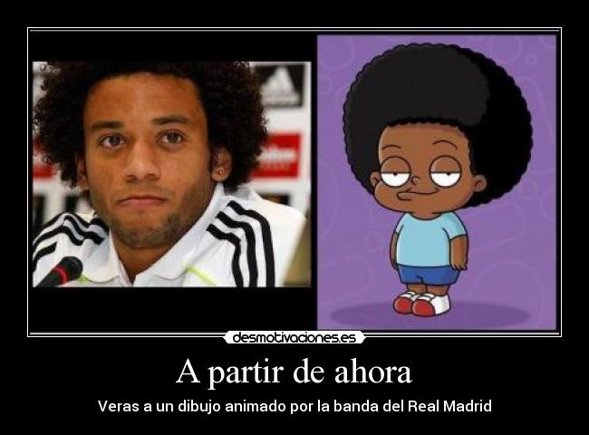 A partir de ahora - Veras a un dibujo animado por la banda del Real Madrid