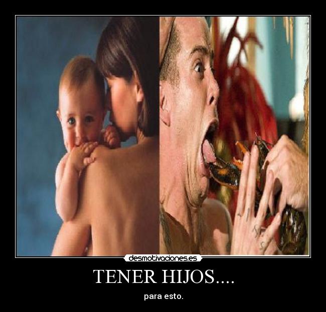 TENER HIJOS.... - 