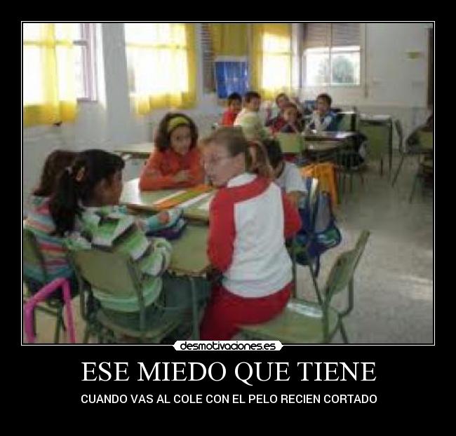 ESE MIEDO QUE TIENE -