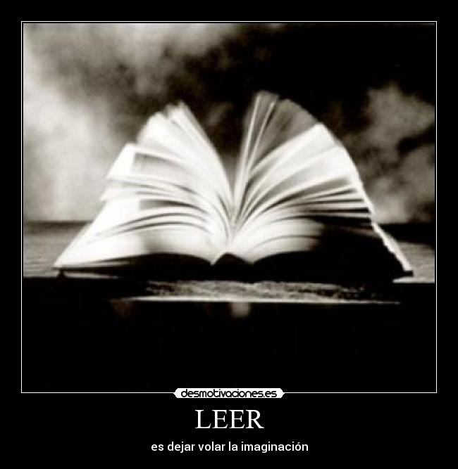 LEER - es dejar volar la imaginación