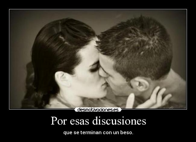 Por esas discusiones - 