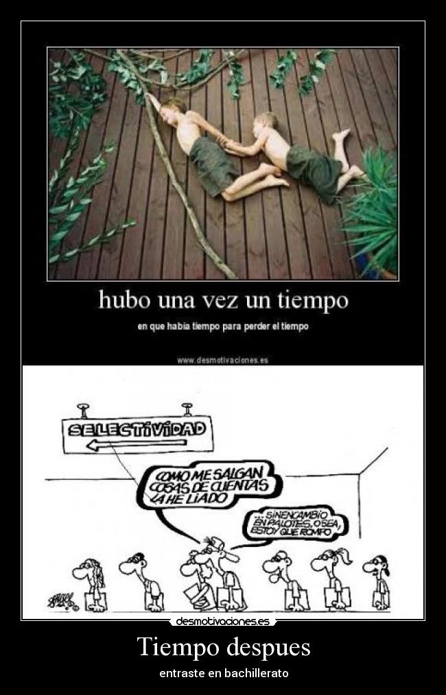 Tiempo despues - entraste en bachillerato