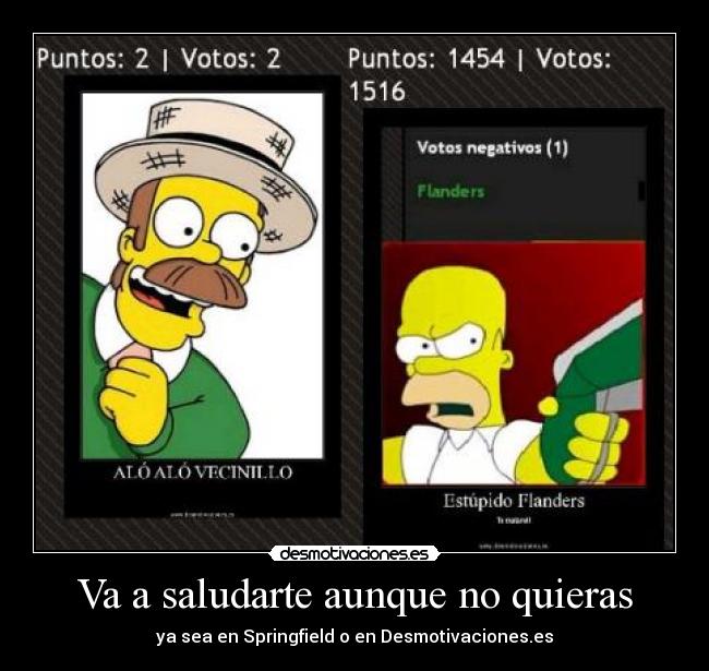 Va a saludarte aunque no quieras - ya sea en Springfield o en Desmotivaciones.es
