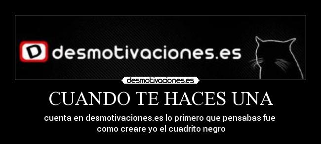 CUANDO TE HACES UNA -