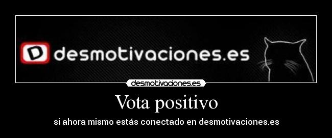 Vota positivo - 