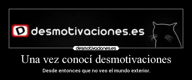 Una vez conocí desmotivaciones -