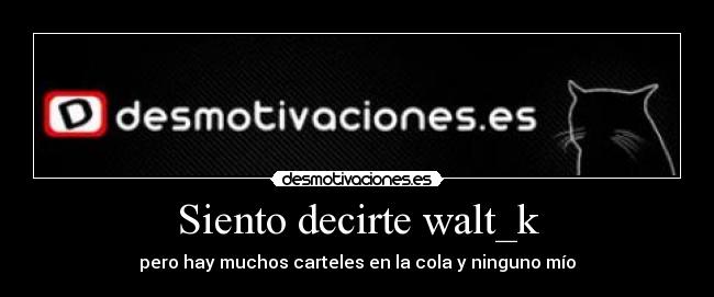 Siento decirte walt_k -