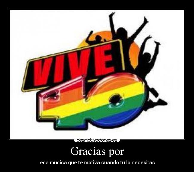 Gracias por - esa musica que te motiva cuando tu lo necesitas