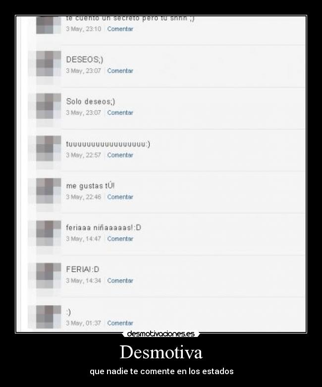 Desmotiva - que nadie te comente en los estados