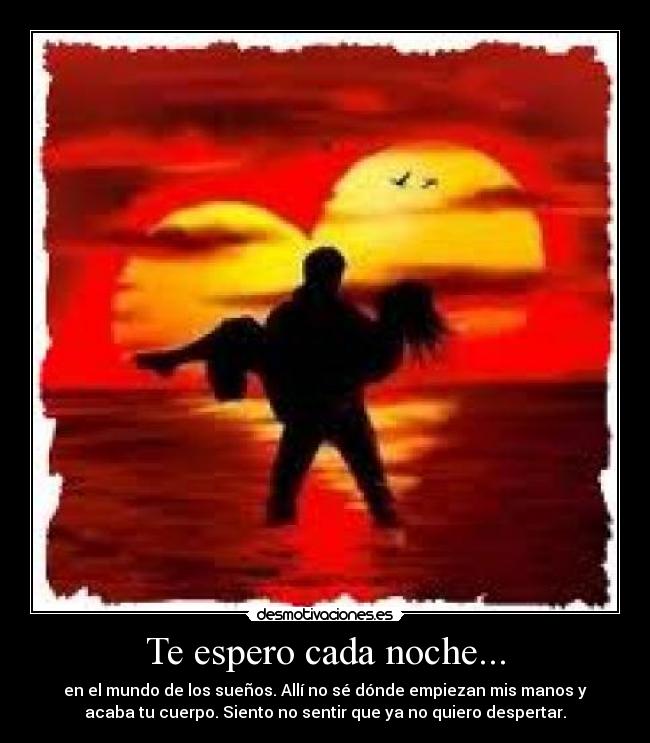 Te espero cada noche... -
