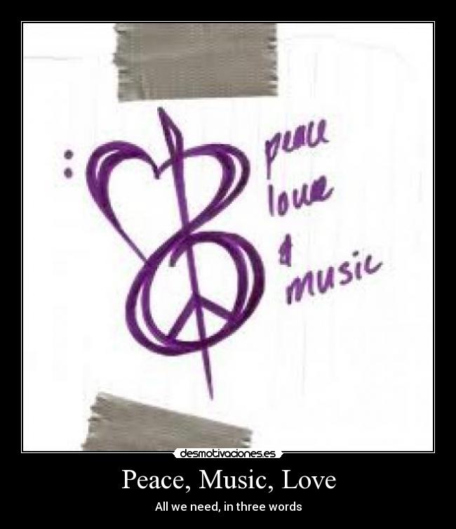Peace, Music, Love -
