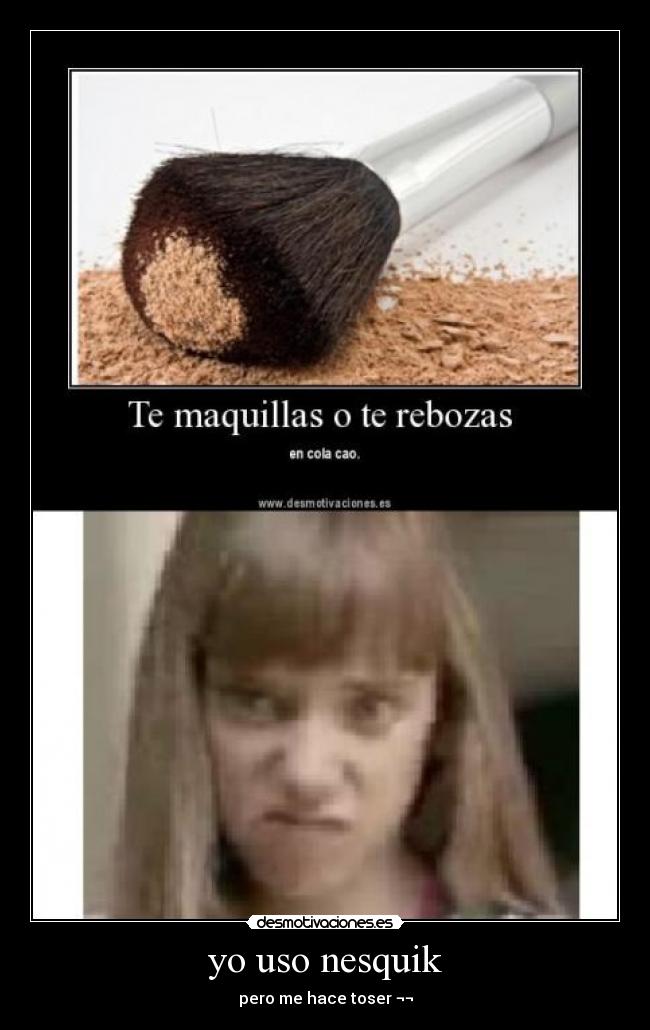 yo uso nesquik - 