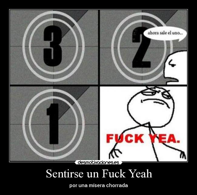 Sentirse un Fuck Yeah - por una mísera chorrada