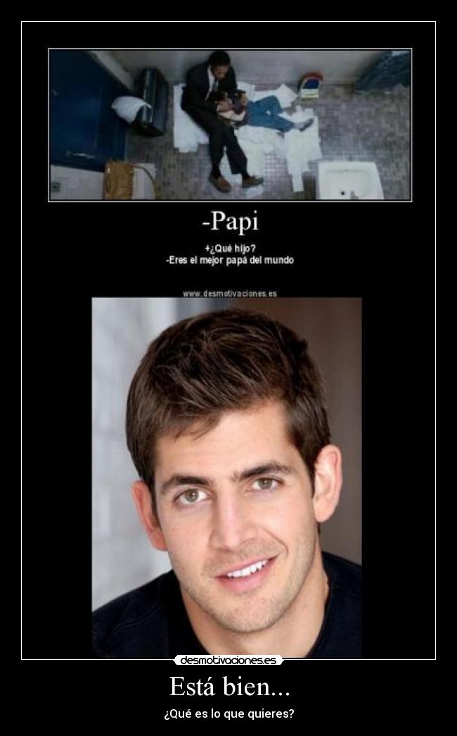 Está bien... -