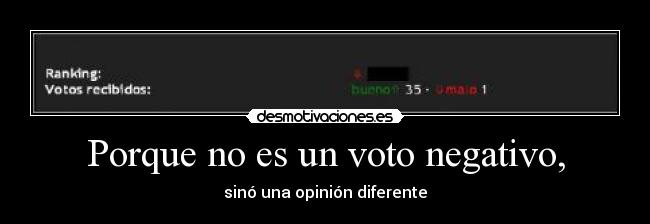 Porque no es un voto negativo, - sinó una opinión diferente