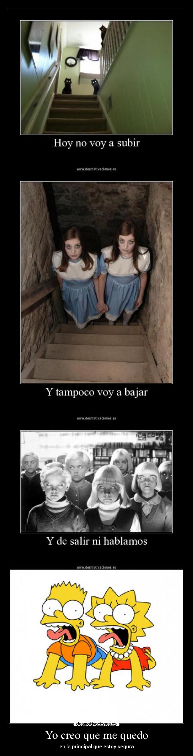 Yo creo que me quedo - en la principal que estoy segura.