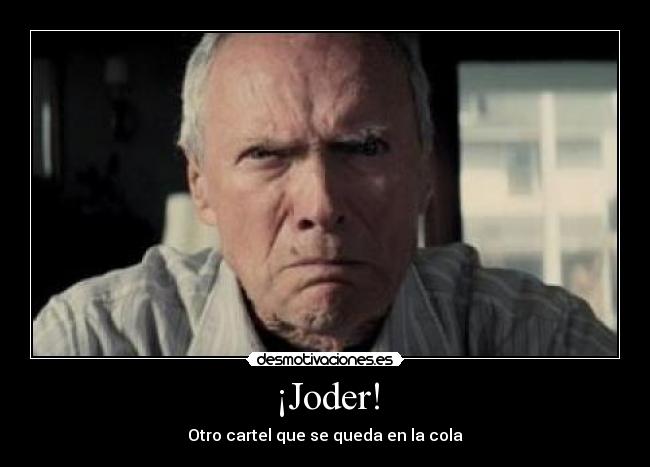 ¡Joder! - Otro cartel que se queda en la cola