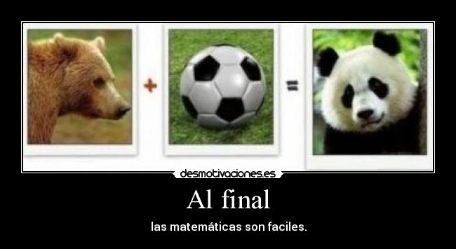Al final - las matemáticas son faciles.
