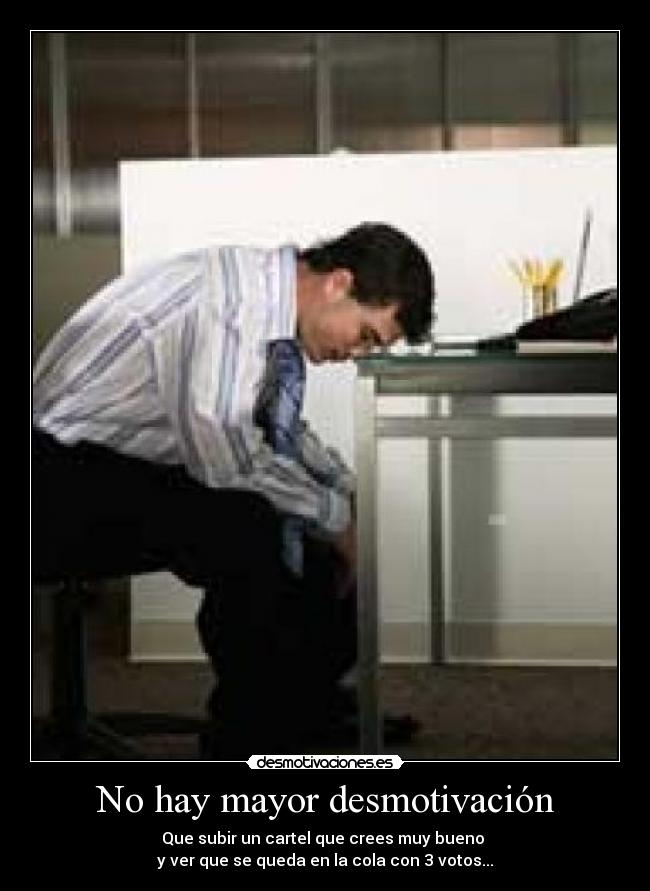 No hay mayor desmotivación -