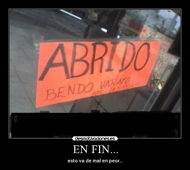 EN FIN... - esto va de mal en peor...