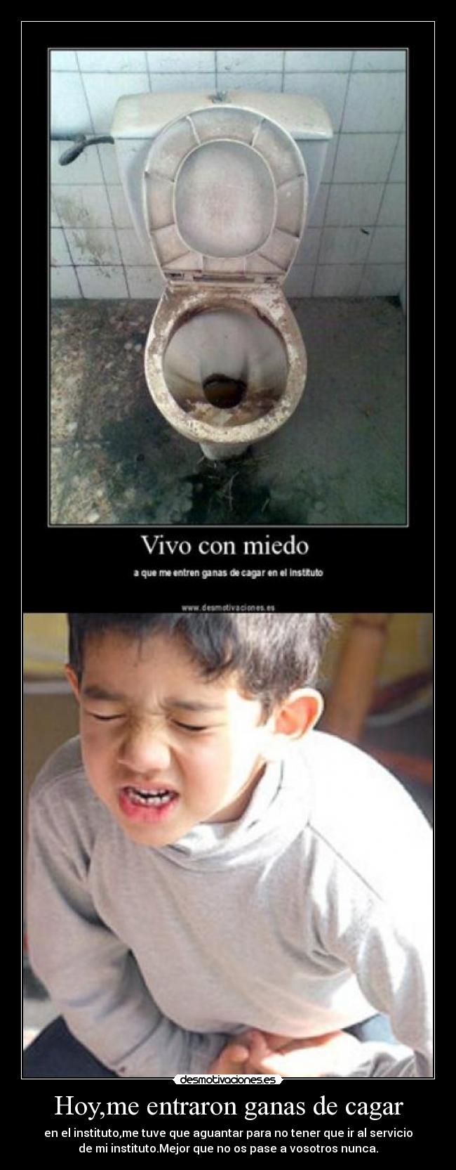 Hoy,me entraron ganas de cagar -